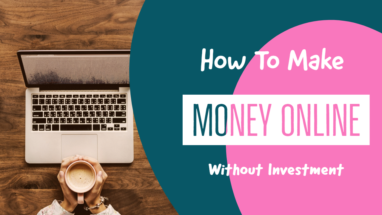 How To Make Money Online Without Investment 2019 The Dot Com Gal