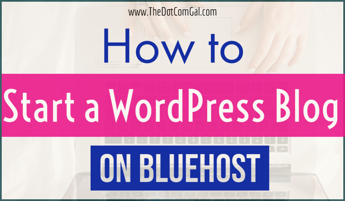 How to start a wordpress blog on bluehost